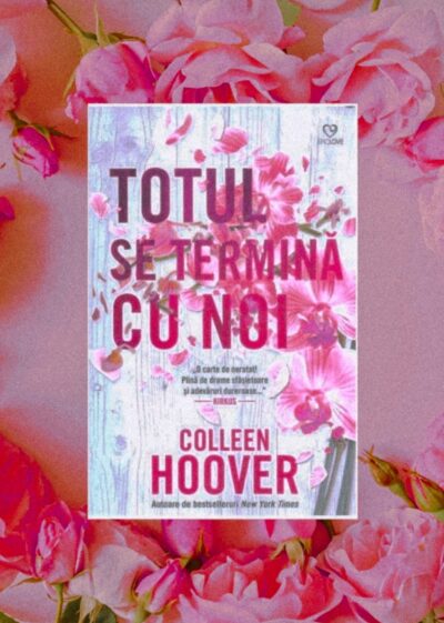 Totul se termina cu noi, recenzie carte, Colleen Hoover